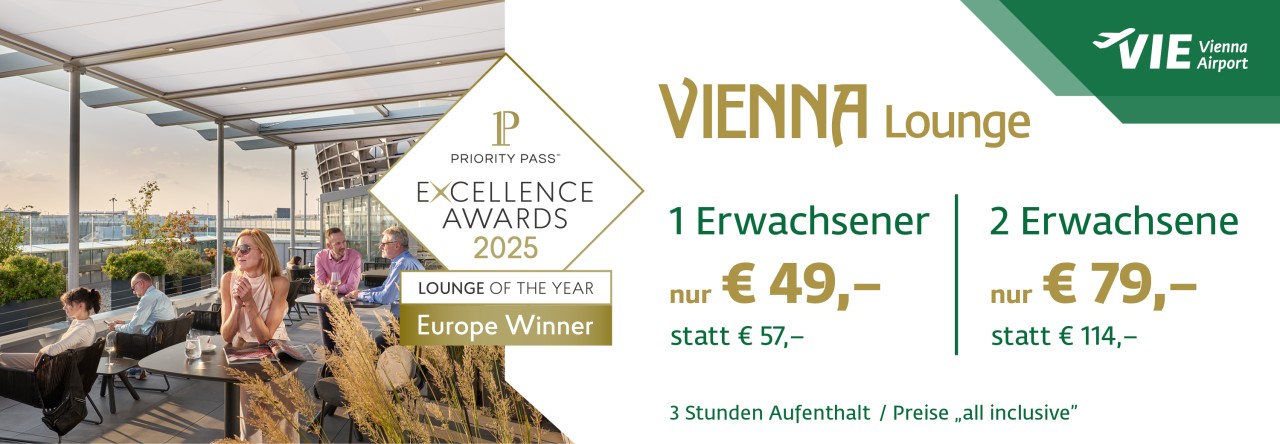 Werbebanner Vienna Lounge – Vienna Airport
Priority Pass Excellence Awards 2025
Lounge of the Year – Europe
€49 für 1 Erwachsenen (statt €57)
€79 für 2 Erwachsene (statt €114)
3 Stunden Aufenthalt – All Inclusive