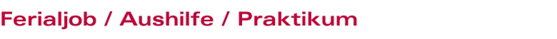 Ferialjob / Aushilfe / Praktikum