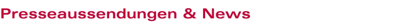 Presseaussendungen & News
