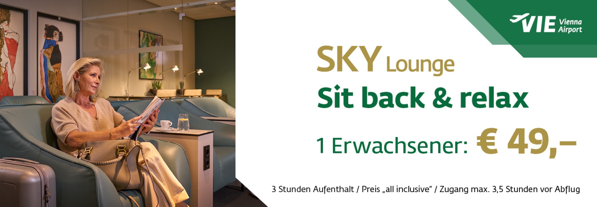 Werbebanner für die SKY Lounge am Flughafen Wien. Preisangabe: „1 Erwachsener: €49,-“. Zusatzinfo: „3 Stunden Aufenthalt / Preis ‚all inclusive‘ / Zugang max. 3,5 Stunden vor Abflug“.